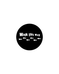 Standard Steel Gobo #77688 - Walk This Way - Size E (37.5mm)